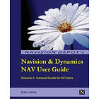Ruth Lestina: Navision & Dynamics Nav User Guide: Volume 2: General Guide for All Users
