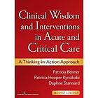 Patricia Benner, Patricia Hooper-Kyriakidis, Daphne Stannard: Clinical Wisdom and Interventions in Acute Critical Care