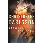 Christoffer Carlsson: Levande och döda