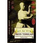 Andrew Timofeevich, Lam Sai Wing: Iron Thread. Southern Shaolin Hung Gar Kung Fu Classics Series