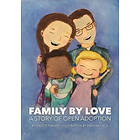 Kaycee Parker: Family By Love: A Story of Open Adoption