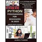 James Tudor: Python Programming For Beginners In 2020
