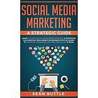 Sean Buttle: Social Media Marketing a Strategic Guide
