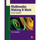 Tay Vaughan: Multimedia: Making It Work, Ninth Edition