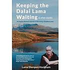 Lama Shenpen Hookham: Keeping the Dalai Lama Waiting &; Other Stories