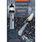 Lorna Myers: Psychogenic Non-epileptic Seizures: A Guide