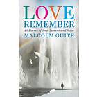 Malcolm Guite: Love, Remember