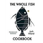 Josh Niland: The Whole Fish Cookbook