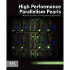 James Reinders: High Performance Parallelism Pearls Volume One