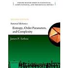 James P Sethna: Statistical Mechanics: Entropy, Order Parameters, and Complexity