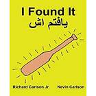 Richard Carlson Jr: I Found It: Children's Picture Book English-Dari (Bilingual Edition) (www.rich.center)