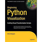 Shai Vaingast: Beginning Python Visualization: Crafting Visual Transformation Scripts