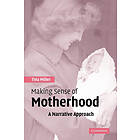Tina Miller: Making Sense of Motherhood