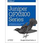 Douglas Richard Hanks: Juniper QFX5100 Series
