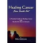 Mike Anderson: Healing Cancer From Inside Out