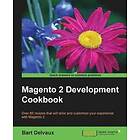 Bart Delvaux: Magento 2 Development Cookbook