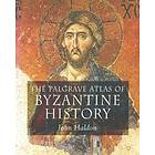 John F Haldon: The Palgrave Atlas of Byzantine History