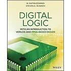 M Rafiquzzaman: Digital Logic with an Introduction to Verilog and FPGA-Based Design