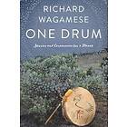 Richard Wagamese: One Drum