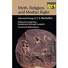 Johann Jakob Bachofen: Myth, Religion, and Mother Right