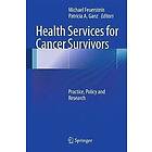 Michael Feuerstein, Patricia A Ganz: Health Services for Cancer Survivors