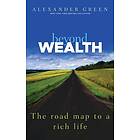 A Green: Beyond Wealth The Road Map to a Rich Life