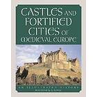 Jean-Denis G G Lepage: Castles and Fortified Cities of Medieval Europe