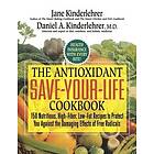Jane Kinderlehrer, Daniel A Kinderlehrer: Antioxidant Save-Your-Life Cookbook