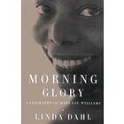 Linda Dahl: Morning Glory