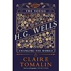 Claire Tomalin: The Young H.G. Wells