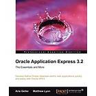 A Geller, M Lyon: Oracle Application Express 3,2 The Essentials and More
