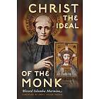 Columba Marmion: Christ the Ideal of Monk (Unabridged)
