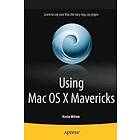 Kevin Wilson: Using Mac OS X Mavericks