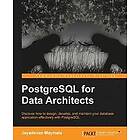 Jayadevan Maymala: PostgreSQL for Data Architects