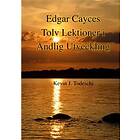 Kevin J Todeschi: Edgar Cayces Tolv Lektioner i Andlig Utveckling