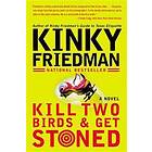 Kinky Friedman: Kill Two Birds & Get Stoned