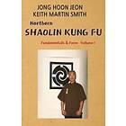 J H Jeon: Northern Shaolin kung fu: Fundamental & Form Volume 1