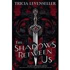 Tricia Levenseller: The Shadows Between Us