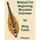 Bing Futch: Method For Beginning Mountain Dulcimer