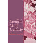 Shih-shan Henry Tsai: The Eunuchs in the Ming Dynasty