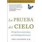 Eben Alexander: La Prueba del Cielo: El Viaje de Un Neurocirujano a la Vida Después Muerte