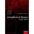 Robert Pasnau: Metaphysical Themes 1274-1671