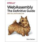 Brian Sletten: WebAssembly The Definitive Guide