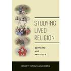 Nancy Tatom Ammerman: Studying Lived Religion