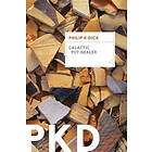 Philip K Dick: Galactic Pot-Healer
