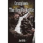 Jon Grilz: Crazytown: The Devil's Kettle