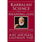 Rav Michael Laitman: Kabbalah, Science &; the Meaning of Life