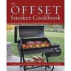 Chris Grove: The Offset Smoker Cookbook