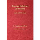 Aleksandr Men': Russian Religious Philosophy: 1989-1990 Lectures