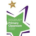 Paul Barron: Practical Ideas, Games and Activities for the Primary Classroom